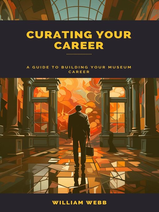 Title details for Curating Your Career by William Webb - Available